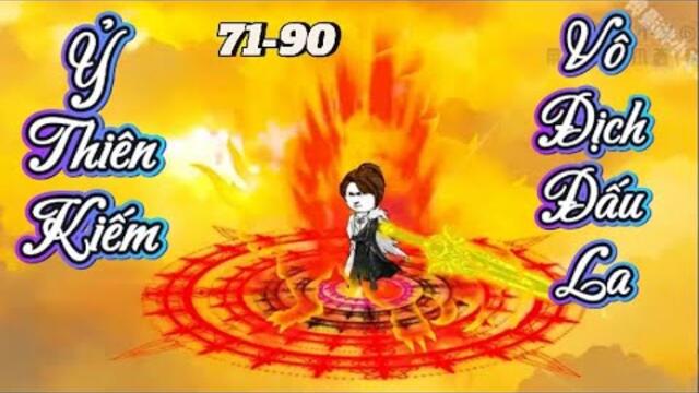 Full dài 71-90 | Ỷ Thiên Kiếm  Vô Địch Đấu La || B Sub