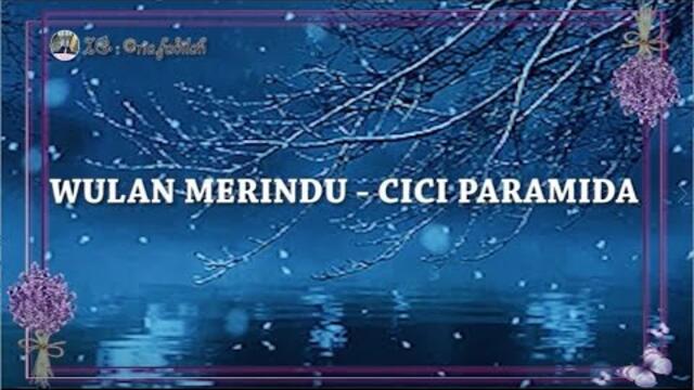 CICI PARAMIDA - WULAN MERINDU 'LIRIK'