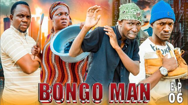 BONGO MAN  || EP 6 || SENGO MK