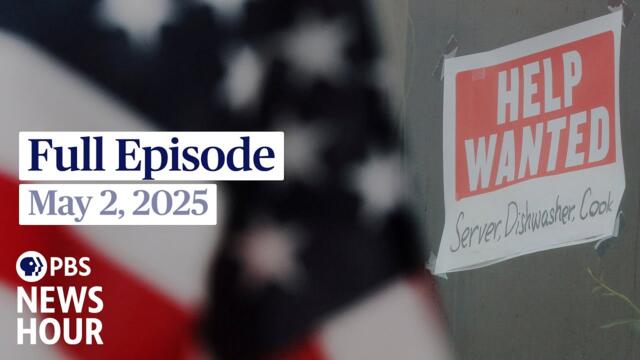 PBS News Hour full episode, May 2, 2025