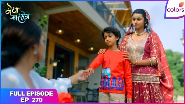 Megha Barsenge | Full Episode - 270 | Megha’s Kid Has Grown Up | Colors TV