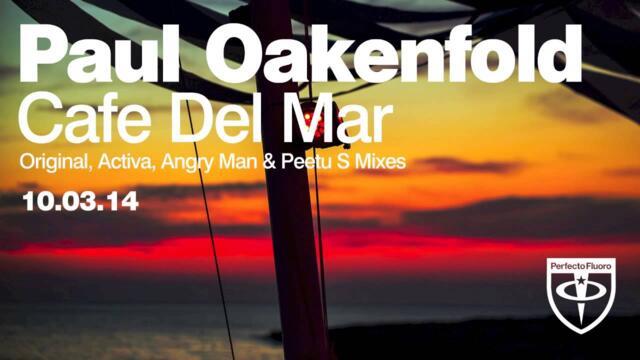 Paul Oakenfold - Café Del Mar (Activa Remix)