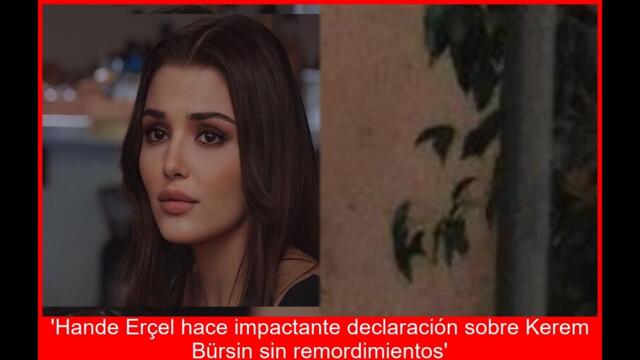 HANDE BOMBA Destapa OSCURO SECRETO de Kerem No se CALLÓ NADA