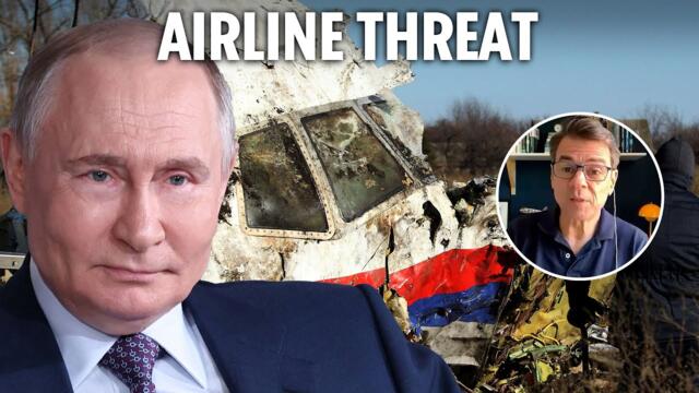 The chilling threat to aviation - and why murderous Putin proved it