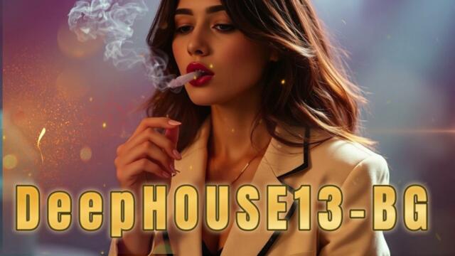 DeepHOUSE13-BG (2) 🎧 Deep House 🎧 The Best Of Vocal Deep House Music Mix 2025🎧& Chillout Vocal Mi