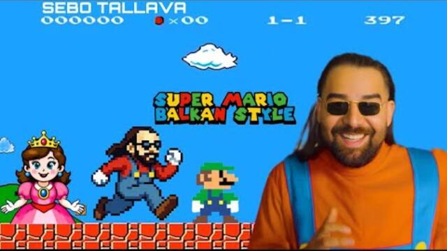 SEBO Tallava - Super Mario Balkan Style 🍄🎮 @SEBOTALLAVA