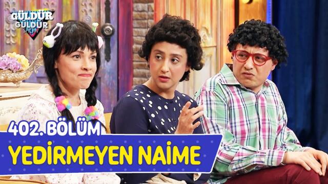 Yedirmeyen Naime - 402. Bölüm (Güldür Güldür Show)