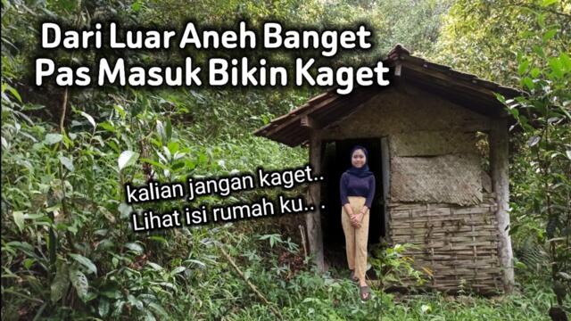 JANGAN TAKUT!! RUMAH SAYA SEPERTI GUBUK REYOT DI TENGAH HUTAN