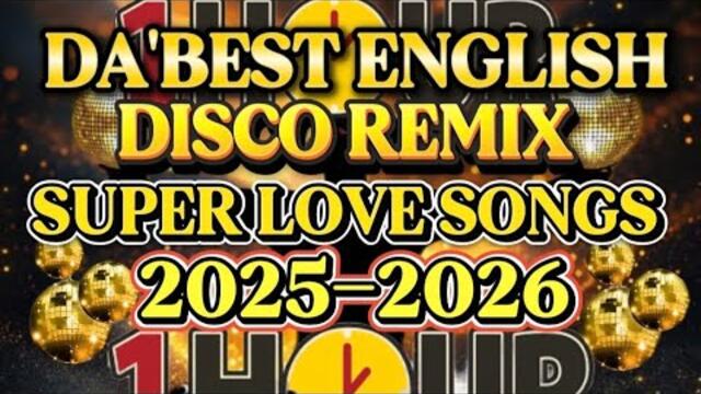 BEST DISCO REMIX ENGLISH SUPER LOVE SONG'S 💫2025-2026💫