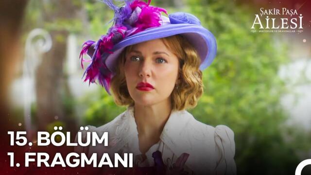 Şakir Paşa Ailesi: Mucizeler ve Skandallar 15. Bölüm 1. Fragmanı | SEZON FİNALİ
