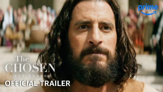 The Chosen: Last Supper - Official Trailer | Prime Video