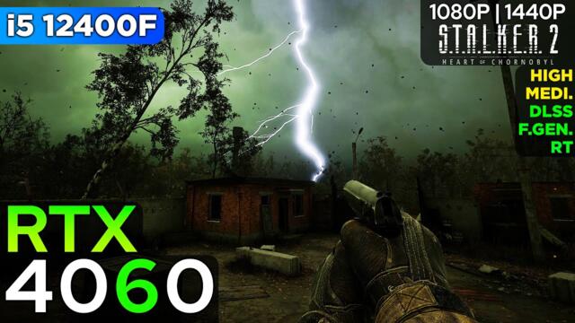 S.T.A.L.K.E.R. 2: Heart of Chornobyl - RTX 4060 + i5 12400F (1080p/1440p)