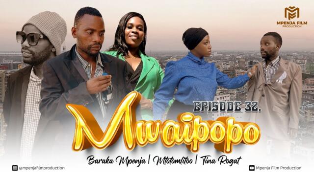 MWAIPOPO |EPISODE 32|