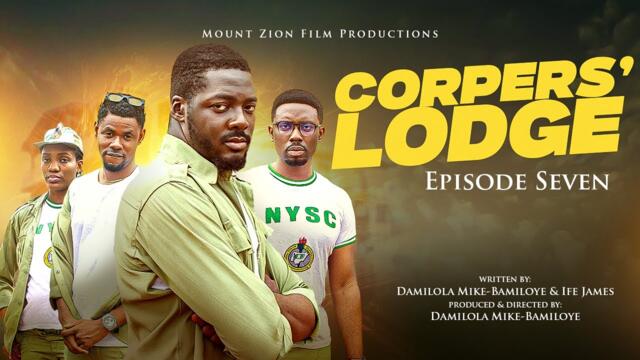 CORPERS' LODGE || EPISODE SEVEN || Final episode