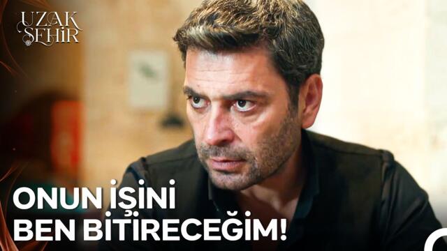 İntikam Ateşiyle Yanıp Tutuşan Albora Erkekleri - Uzak Şehir 24. Bölüm