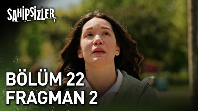Sahipsizler 22. Bölüm 2. Fragman