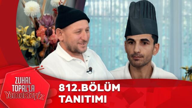 Zuhal Topal'la Yemekteyiz 812. Bölüm Tanıtımı | Zuhal Topal'la Yemekteyiz