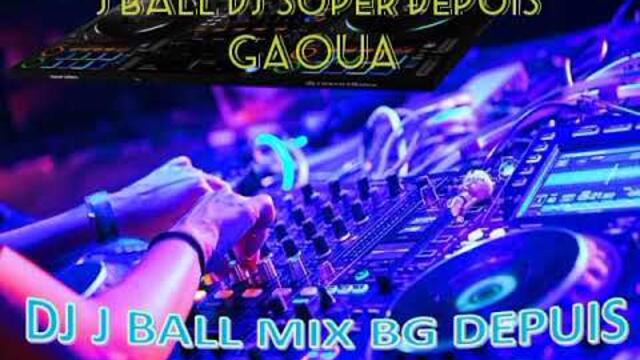 DJ J BALL MIX  BG DEPUIS GAOUA