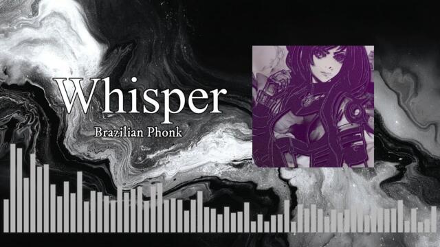 Whisper / BG【Brazilian Phonk】