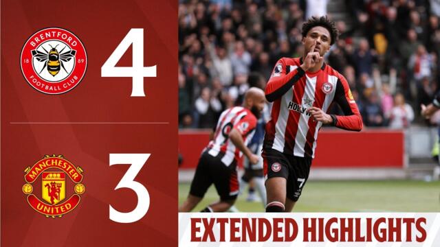 Brentford 4-3 Manchester United | Extended Premier League Highlights