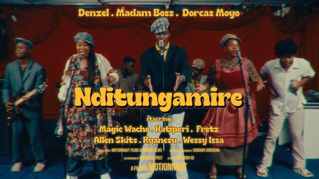 Denzel - Nditungamire ft Madam Boss x Dorcas Moyo (Official Video) [NDITUNGAMIRE ALBUM]