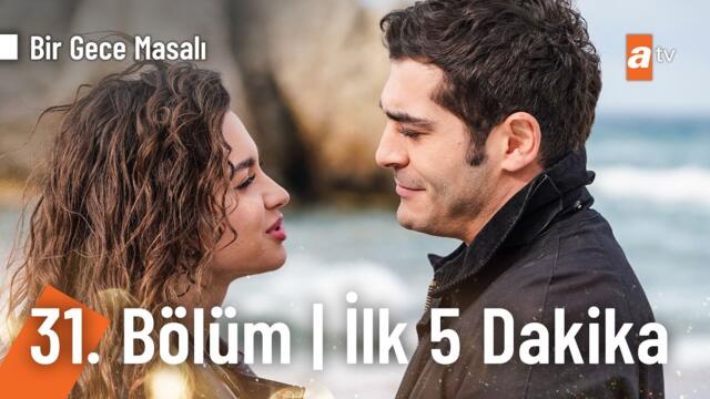 Bir Gece Masalı 31. Bölüm İlk 5 Dakika @birgecemasali