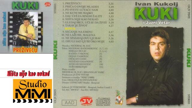 Ivan Kukolj Kuki i Juzni Vetar - Nista nije kao nekad (Audio 1999)
