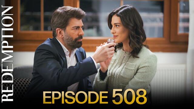Esaret 508. Bölüm | Redemption Episode 508