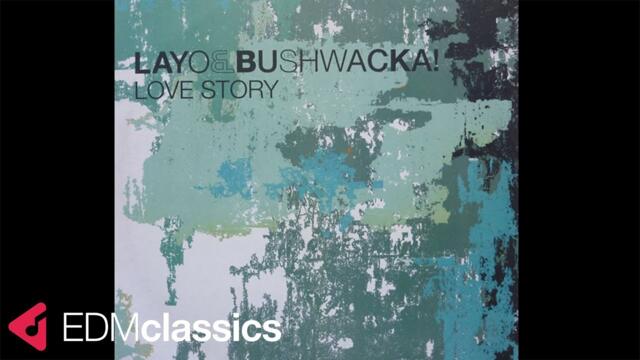 Layo & Bushwacka! - Love Story (Tim Deluxe Remix) (2000)