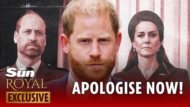 Prince Harry’s treacherous, he called William a bully & slammed Kate - just say sorry