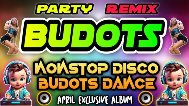 BEST OF BUDOTS PARTY MIX  | NONSTOP DISCO BUDOTS REMIX| Budots Remix 2025