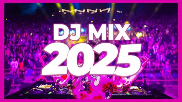 DJ MIX 2025 - Remixes & Mashups of Popular Songs 2025 | DJ Remix Club Music Disco DJ Mix 2024