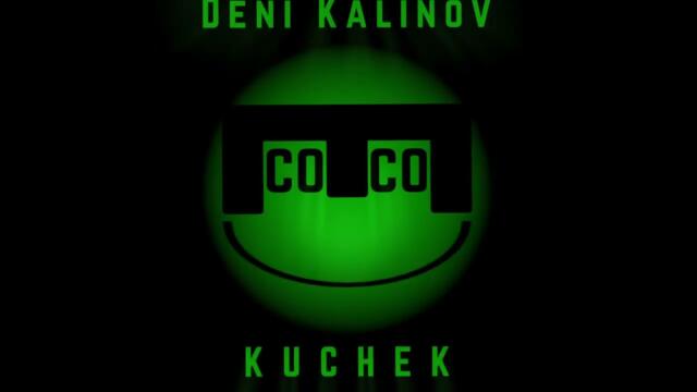 Deni Kalinov - Kuchek CoCo / Дени Калинов - Кючек Ко Ко  /Няма бяло/    /2022/