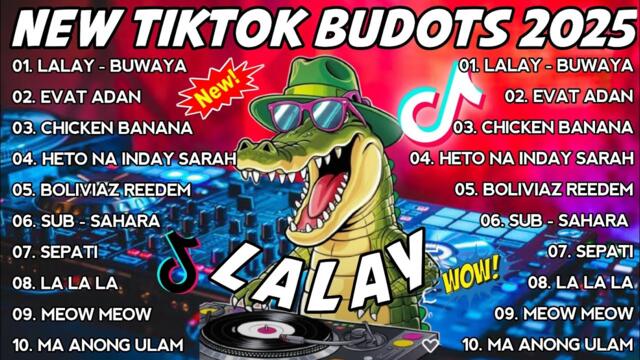 New TIKTOK BUDOTS 2025 NONSTOP REMIX 2025 | LALAY | DJ MONSOY