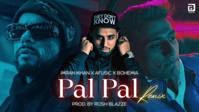Imran Khan & Afusic - Pal Pal ft. Bohemia (Remix) | 2.0 | Prod. By Rosh Blazze | Viral Song (2025)
