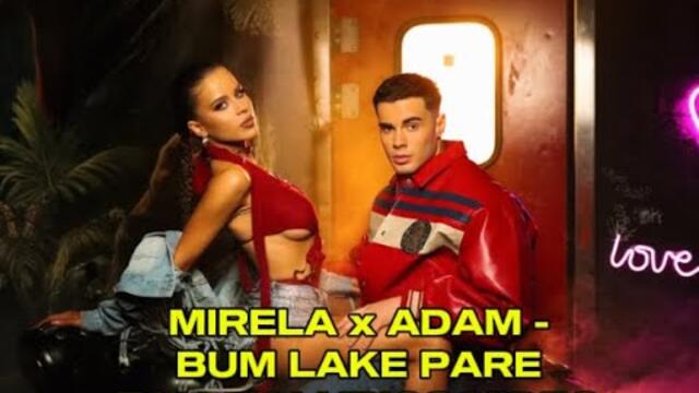 MIRELA x ADAM - BUM LAKE PARE [FAN LYRICS 4K VIDEO] 2025