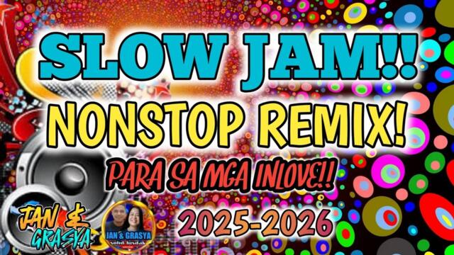 💫🔥[NEW] SLOW JAM NONSTOP REMIX PARA SA MGA INLOVE❤❤️ 2025 - 2026