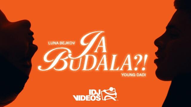 LUNA BEJKOV X YOUNG DADI - JA BUDALA?! (OFFICIAL VIDEO)