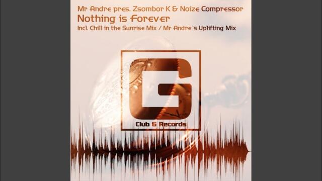 Nothing Is Forever (Chill In The Sunrise Mix)