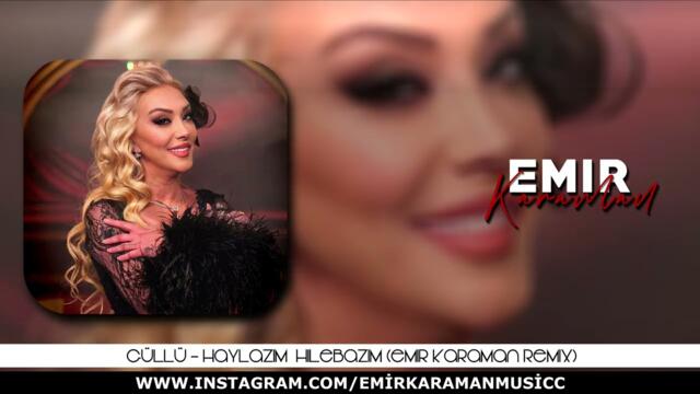 Güllü - Haylazım (Emir Karaman Remix) Haylazım Hilebazım Oyunbozan Yaramazım
