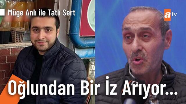 Yunus Emre Ekinci'den 44 gündür haber yok! - Müge Anlı ile Tatlı Sert 8 Mayıs 2025