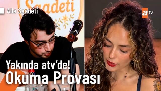 Aile Saadeti Okuma Provası✨ | Yakında atv'de! @ailesaadetiatv
