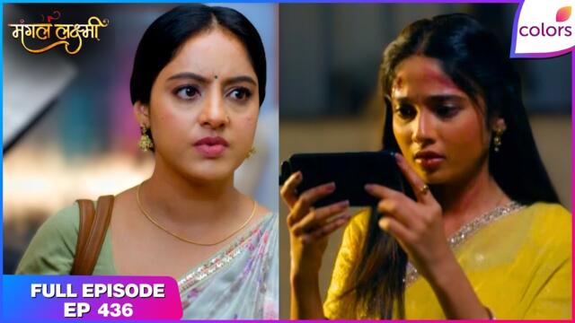 Mangal Lakshmi | Full Episode - 436 | Mangal Is Locked and Laxmi Exposes Gayatri | Colors TV
