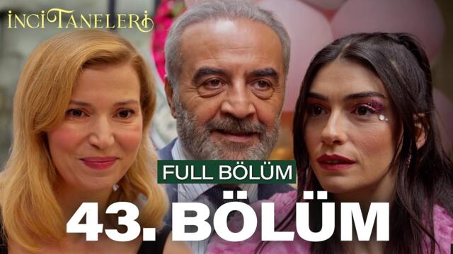 İnci Taneleri – 43. Bölüm