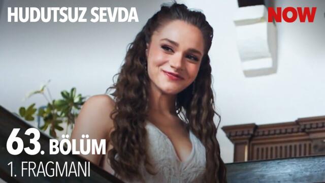Hudutsuz Sevda 63. Bölüm 1. Fragmanı (Sezon Finali)