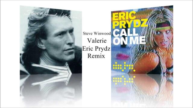 Steve Winwood - Valerie (Eric Prydz Remix)