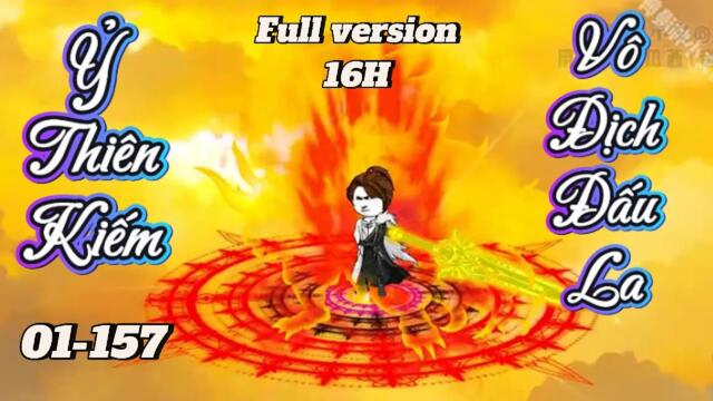 Full version (16H) 01-157 | Ỷ Thiên Kiếm  Vô Địch Đấu La || B Sub