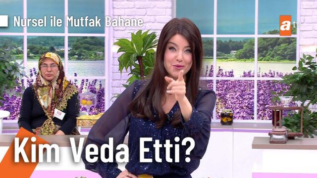 Mutfak Bahane'de yarışmaya kim veda etti? - Nursel ile Mutfak Bahane 9 Mayıs 2025
