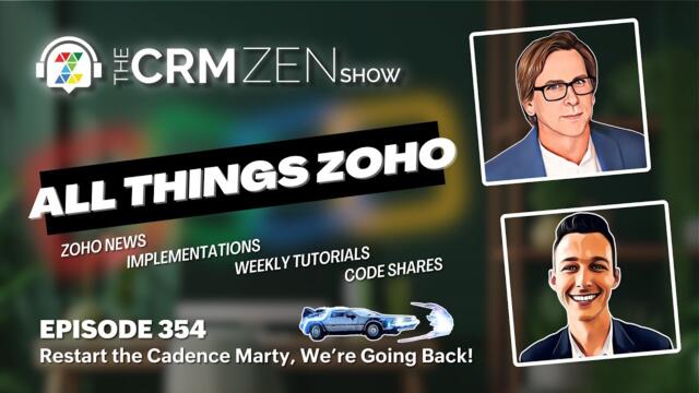CRM Zen Show Episode 354 - Restart the Cadence Marty, We’re Going Back! 2025-05-09 17:20