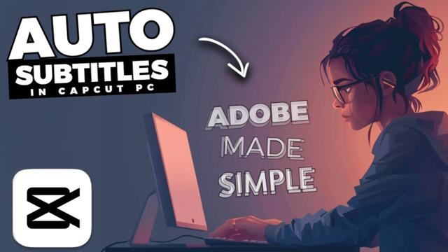 How To Add AUTOMATIC SUBTITLES In CapCut PC